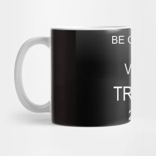 Be Clever and Vote Trump Face Mask, Mugs, Totes Mug